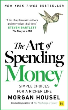 The Art of Spending Money : Simple Choices for a Richer Life فن إنفاق المال: خيارات بسيطة لحياة أغنى